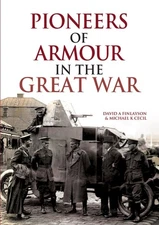 Pioneers of Armour in the Great War (hardcover)
