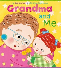 Grandma and Me: A Lift-the-Flap Book Karen Katz Lift-the-Flap Books - boar...