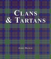 Clans and Tartans (Pocket Guide Series), MacKay, James