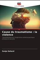 Sonja Gehard | Cause Du Traumatisme : La Violence | Taschenbuch | FranzöSisch