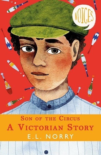 Son of the Circus: A Victorian Story (Voices 3) By E L Norry NEW Paperback Book