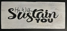 Wooden Rustic Box Plaque Sign Quote (He Will Sustain You)