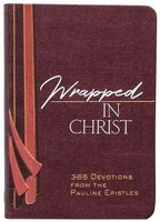 Wrapped In Christ | 365 Devotions From The Pauline Epistles | Brian Simmons