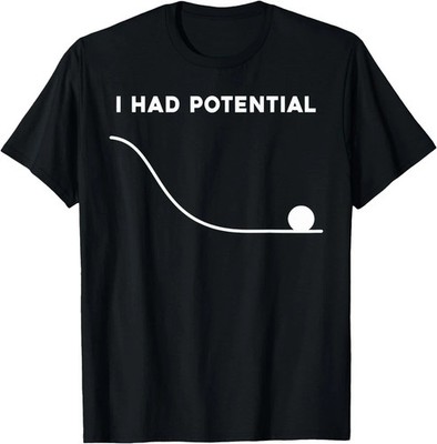 I Had Potential Funny Sarcastic Minimal Quote T-Shirt