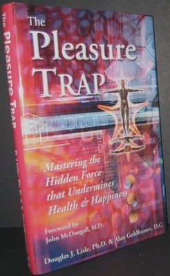 The Pleasure Trap: Mastering the Hidden Force That Undermines Health & Happi...