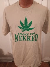 Smoke Em Nekked Men's Large Tan Short Sleeve T-Shirt.