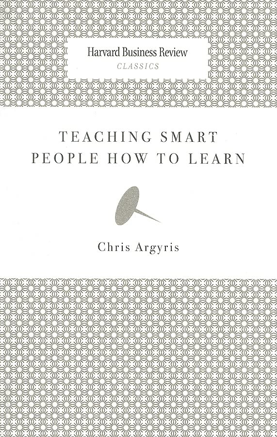 Teaching Smart People How to Learn (Harvard Business Review Clas