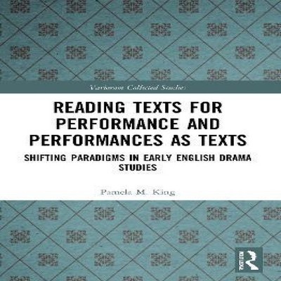 Reading Texts for Performance and Performances as Texts Shifting