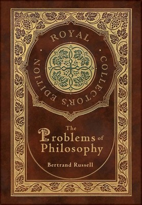The Problems of Philosophy (Royal Collector's Edition) (Case Laminate...