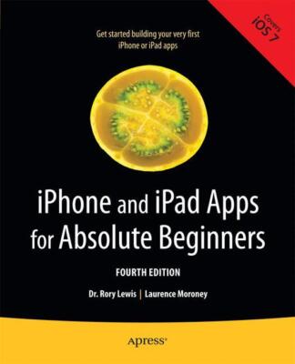 iPhone and iPad Apps for Absolute Beginners | Buch | 9781430263616
