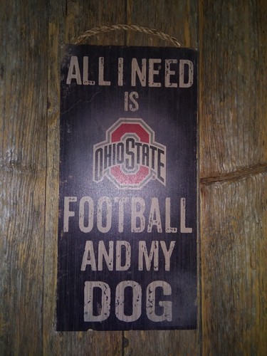 New  "All I Need Is Ohio State Football And My Dog" OSU Buckeye Gear Wood Sign - Picture 1 of 7