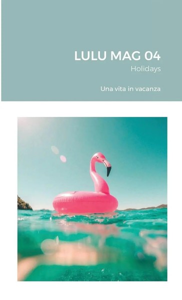 Autori Vari | Lulu MAG 04 - Holidays | Taschenbuch | Italienisch (2020)-image