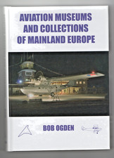 Aviation Museums and Collections of Mainland Europe by Bob Ogden