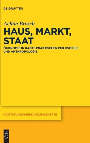 Achim Brosch Haus, Markt, Staat (Hardback) Kantstudien-Ergänzungshefte
