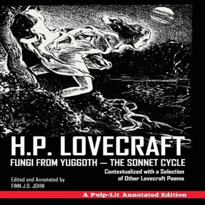 Fungi from Yuggoth - The Sonnet Cycle Contextualized with a Selec