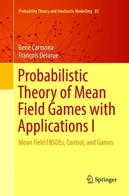 Probabilistic Theory of Mean Field Games with Applications I Delarue (u. a.)