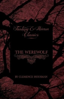 Clemence Housman The Werewolf (Fantasy and Horror Classics) (Taschenbuch)