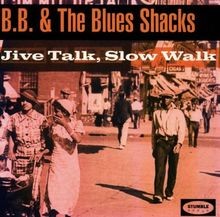 Jive Talk,Slow Walk von B.B. the Blues Shacks | CD | Zustand sehr gut
