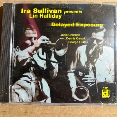 Ira Sullivan presents Lin Halliday   Delayed Exposure CD 1991 Jazz Delmark