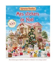 Sylvanian Families - Mes stickers de Noël: Avec plus de 300 stickers !