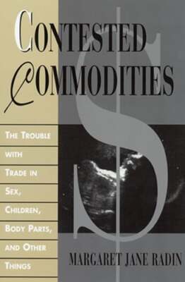 Contested Commodities by Margaret Jane Radin: Used