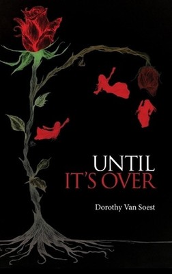 Until It's Over by Dorothy Van Soest Hardcover Book