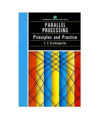 Parallel Processing: Principles and Practice, Krishnamurthy, E. V.
