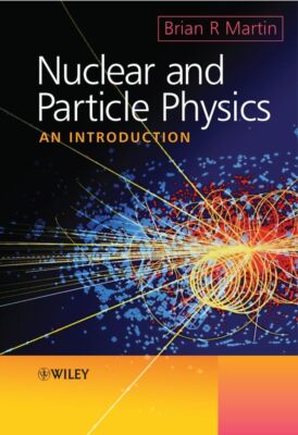 Nuclear and Particle Physics: An In..., Martin, Brian R