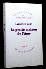 Laurence Kahn, LA PETITE MAISON DE L’ÂME , nrf ,Gallimard 1993