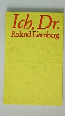 126749 Reiner. Tetzner ICH, DR. ROLAND EISENBERG. ERZÄHLUNGEN. HC