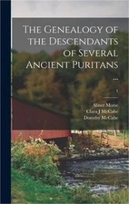 The Genealogy of the Descendants of Several Ancient Puritans ...; 1 (Hardback or