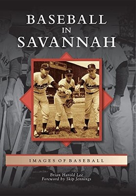 Baseball in Savannah by Brian Harold Lee (2012, Trade Paperback)
