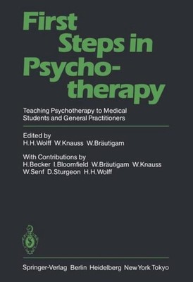 First Steps in Psychotherapy H. H. Wolff