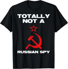Totally Not A Russian Spy Funny Hammer And Sickle Sarcastic T-Shirt