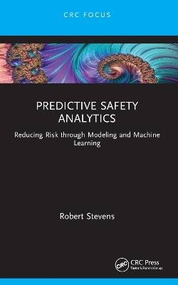 Predictive Safety Analytics, Robert Stevens,  Pape