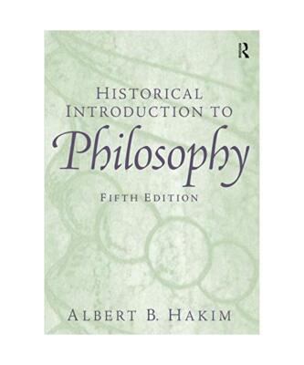 Historical Introduction to Philosophy, Albert B. Hakim