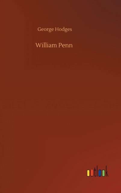 William Penn by George Hodges HARDBACK 9783752375220