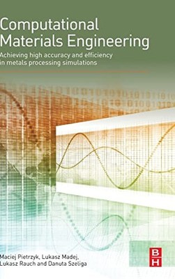 Computational Materials Engineering: Achieving High Accuracy and Efficiency in
