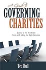 A Guide to Governing Charities: Success in the Boardroom Starts with Asking the Right Questions by Ted Hull (Paperback / softback, 2011)