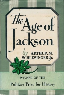 The Age of Jackson By Arthur Meier Schlesinger