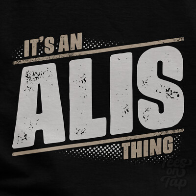 IT'S AN ALIS THING T-SHIRT Name Nachname lustig Familie Geschenkidee