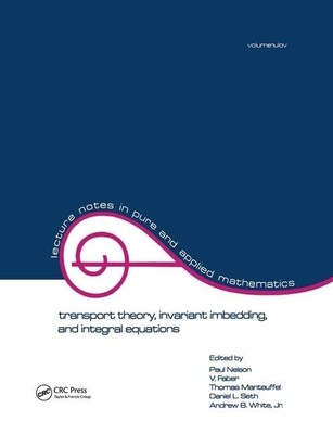 Transport Theory: Invariant Imbedding & Integral Equations   1st Ed. Book
