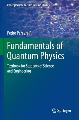 Fundamentals of Quantum Physics Textbook for Students of Science and Engineering