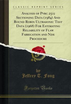 Analysis of Pvrc 251j Sectioning Data (1984) And Round Robin Ultrasonic Test