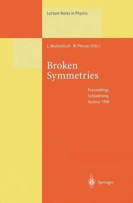 Broken Symmetries: Proceedings of the 37. Internationale Universit?tswochen f?r 