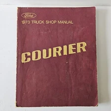 Vintage Ford Truck Courier Truck Shop Service Manual First Printing January 1973