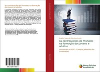 As ContribuiçõEs Do Pronatec Na FormaçãO Dos Jovens E Adultos AngéLica Regina Da