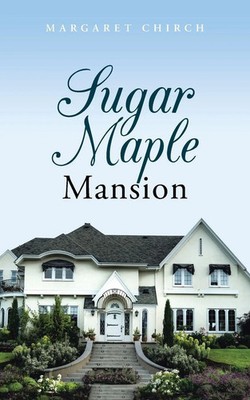 Margaret Chirch | Sugar Maple Mansion | Taschenbuch | Englisch (2014)