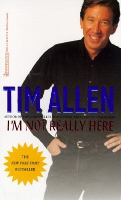 I'm Not Really Here [IM NOT REALLY HERE] [Mass Market Paperback] by Tim Allen