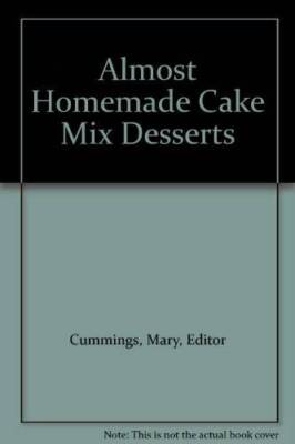 Almost Homemade Cake Mix Desserts - Paperback By Cummings, Mary, Editor - GOOD
